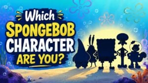 Which SpongeBob Character Are You?