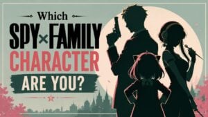 Which Spy x Family Character Are You?