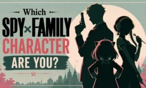 Which Spy x Family Character Are You?