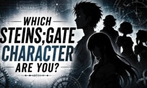 Which Steins;Gate Character Are You?