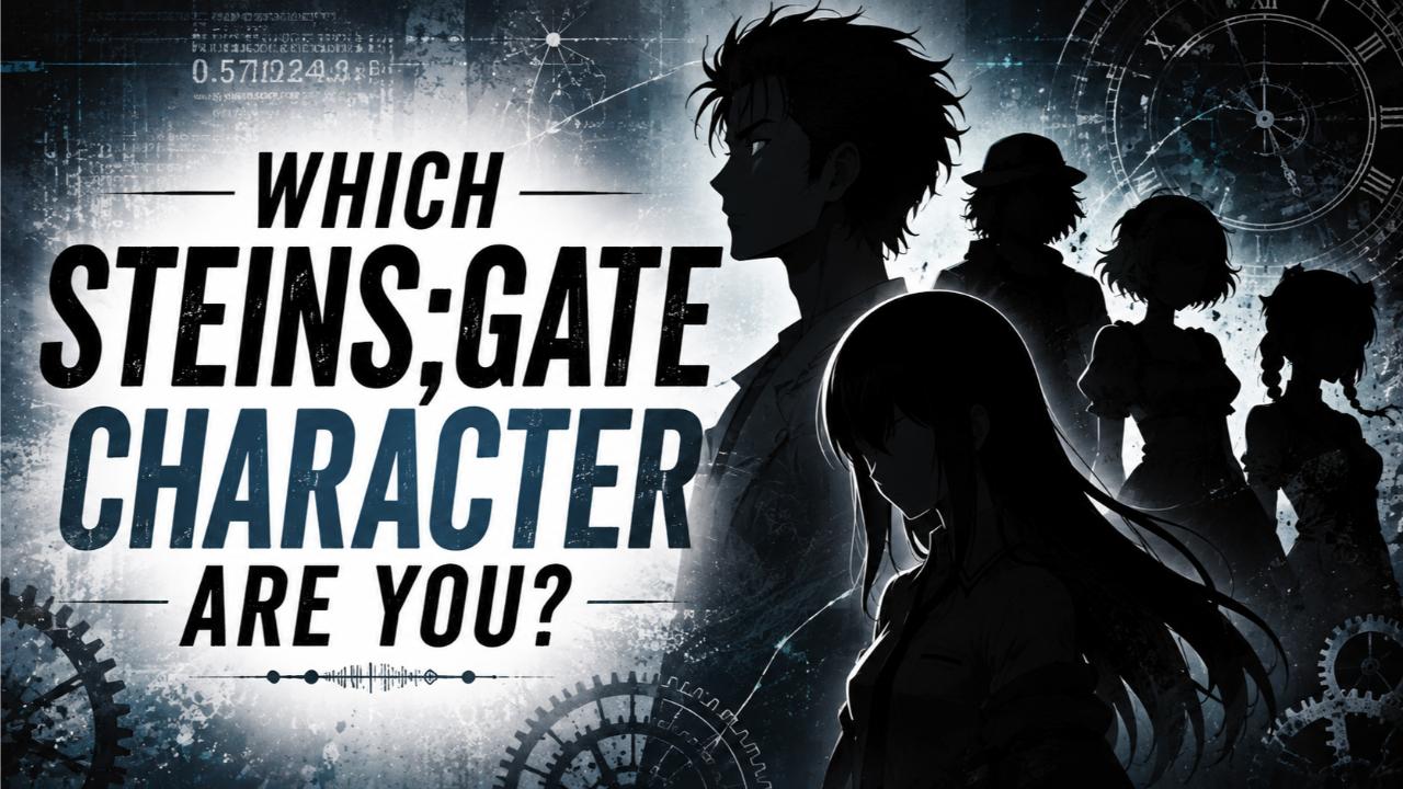 Which Steins;Gate Character Are You?