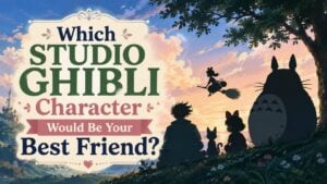 Which Studio Ghibli Character Would Be Your Best Friend?