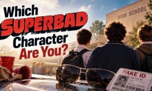 Which Superbad Character Are You?