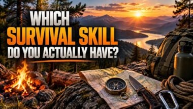 Which Survival Skill Do You Actually Have?