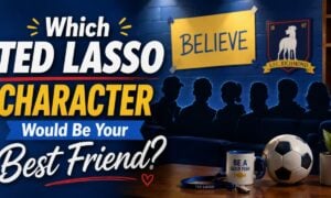 Which Ted Lasso Character Would Be Your Best Friend?