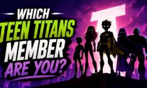Which Teen Titans Member Are You?
