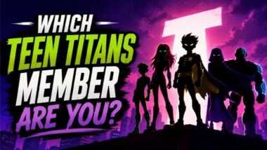 Which Teen Titans Member Are You?
