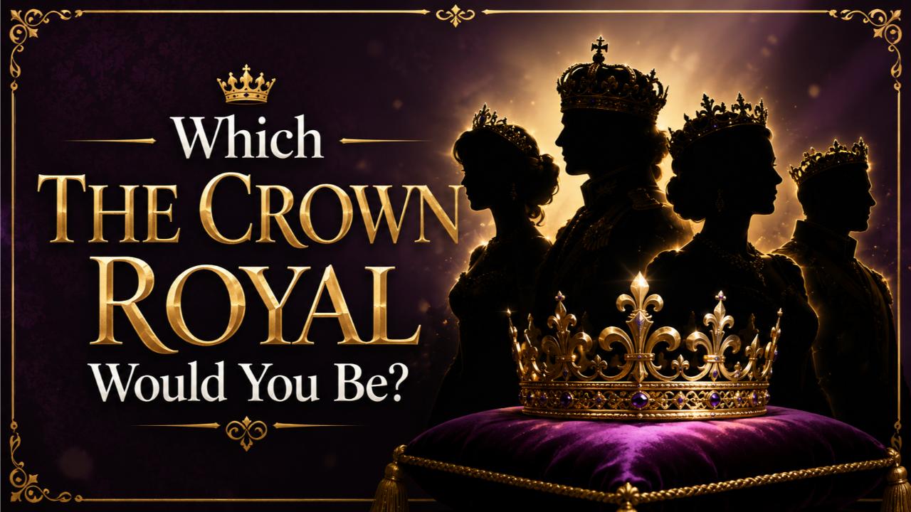Which The Crown Royal Would You Be?