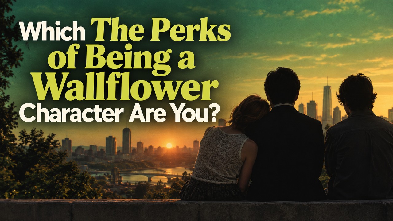 Which The Perks of Being a Wallflower Character Are You?
