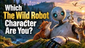 Which The Wild Robot Character Are You?