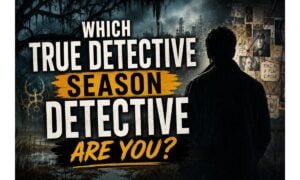 Which True Detective Season Detective Are You?