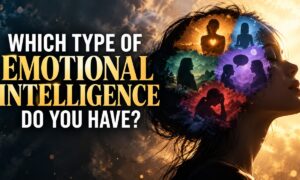 Which Type of Emotional Intelligence Do You Have?