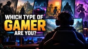 Which Type of Gamer Are You?