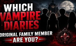 Which Vampire Diaries Original Family Member Are You?