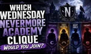 Which Wednesday Nevermore Academy Clique Would You Join?