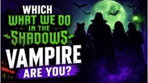 Which What We Do in the Shadows Vampire Are You?