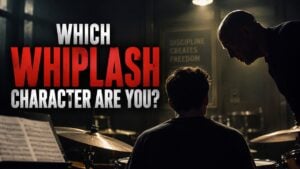 Which Whiplash Character Are You?