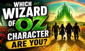 Which Wizard of Oz Character Are You?