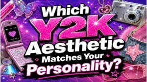 Which Y2K Aesthetic Matches Your Personality?