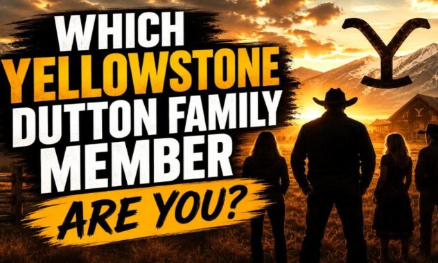 Which Yellowstone Dutton Family Member Are You?