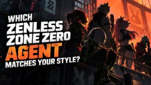 Which Zenless Zone Zero Agent Matches Your Style?