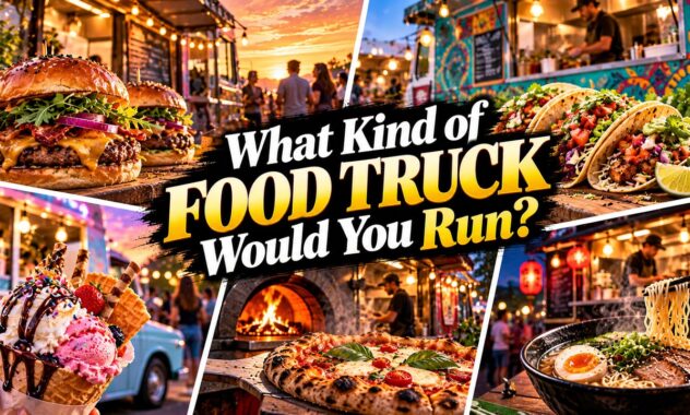 What Kind of Food Truck Would You Run?