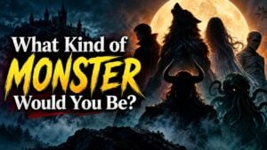 What Kind of Monster Would You Be?
