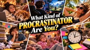 What Kind of Procrastinator Are You?