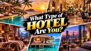 What Type of Hotel Are You?
