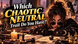 Which Chaotic Neutral Trait Do You Have?
