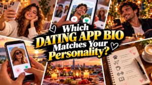 Which Dating App Bio Matches Your Personality?