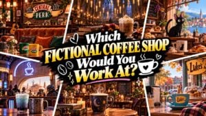 Which Fictional Coffee Shop Would You Work At?