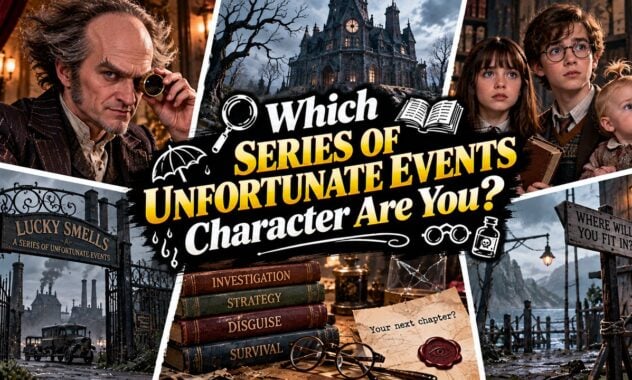 Which Series of Unfortunate Events Character Are You?