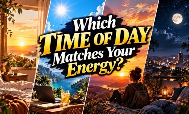 Which Time of Day Matches Your Energy?