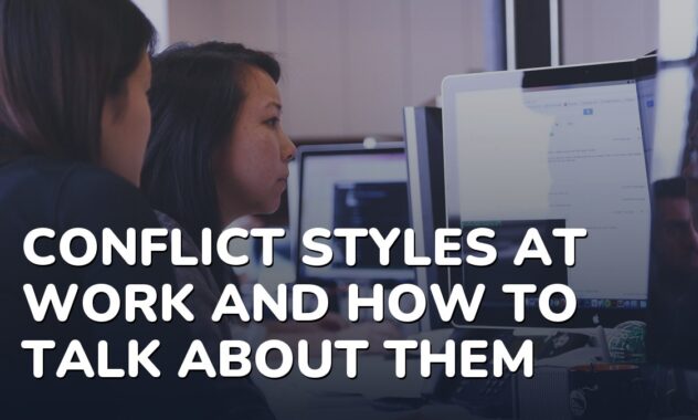 Conflict Styles at Work and How to Talk About Them