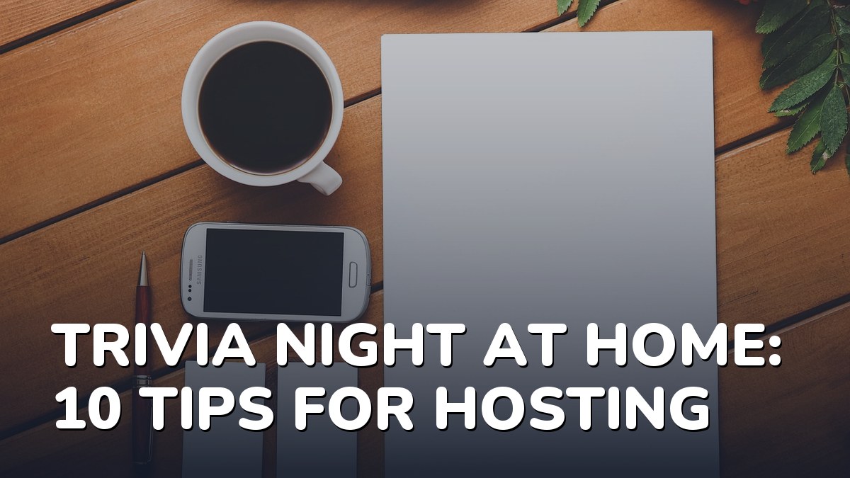 Trivia Night at Home: 10 Tips for Hosting a Fun Evening