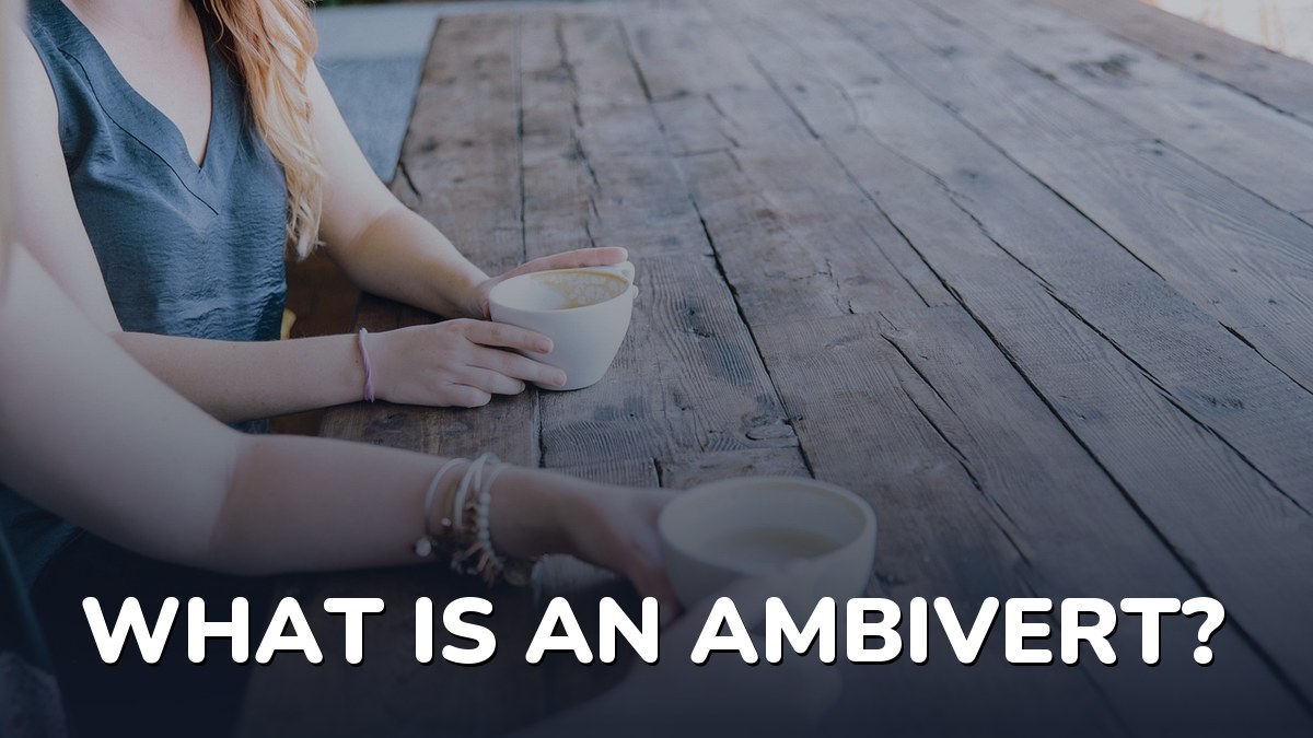 What Is an Ambivert? How to Tell If You Are One