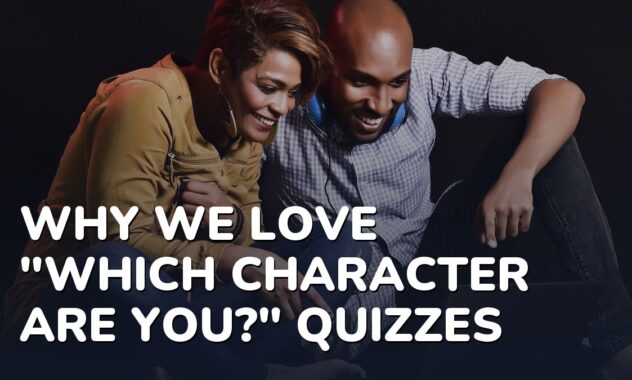 Why We Love “Which Character Are You?” Quizzes